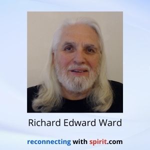 Richard Edward Ward - Reconnecting With Spirit Centre