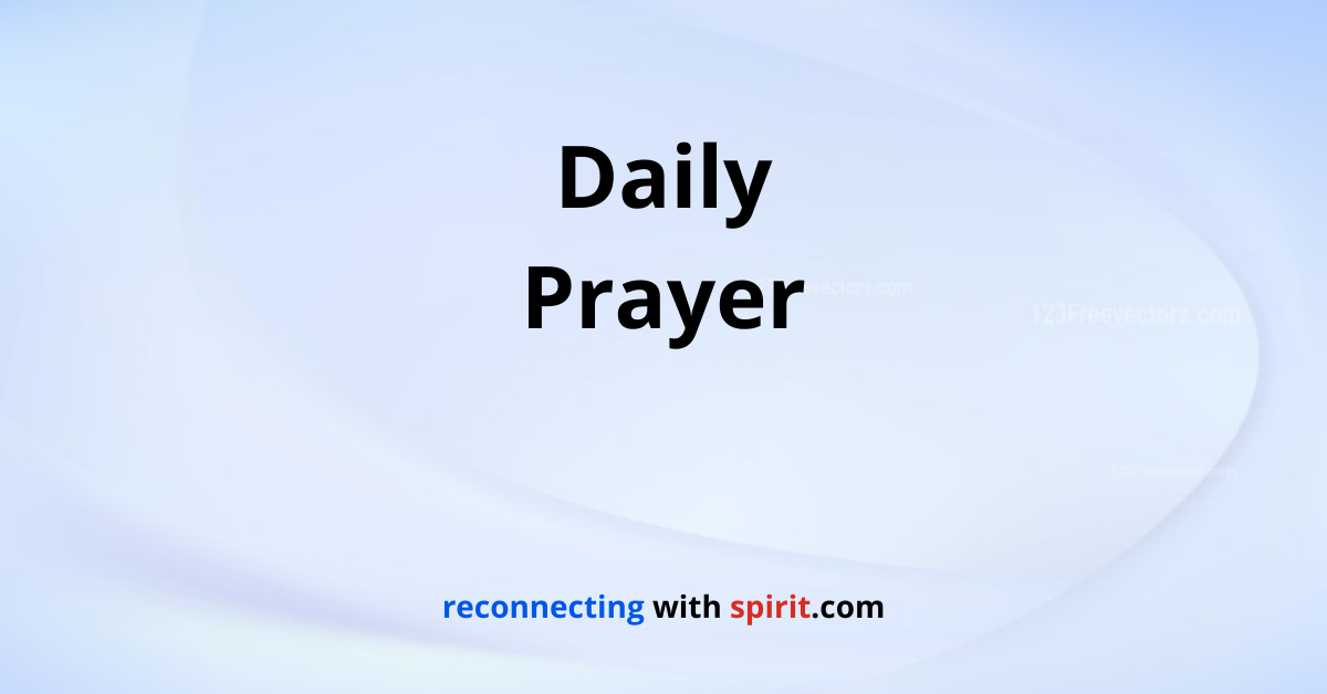 Daily Prayer - Reconnecting With Spirit Centre