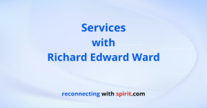 Services with Richard Edward Ward